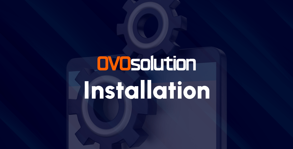 Installation | OvoSolution